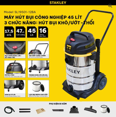 Máy hút bụi công nghiệp 3 chức năng 45Lít 1200W motor 2 tầng Stanley  SL19501-12BA