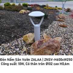 Đèn Nấm Sân Vườn ZALAA ZNSV-H600xW250.10W, Có thân tròn Ø102 cao H0,6m
