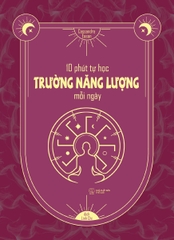 10 Phút Tự Học Trường Năng Lượng Mỗi Ngày