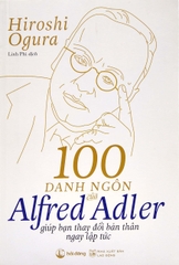 100 Danh Ngôn Của Alfred Adler Giúp Bạn Thay Đổi Bản Thân Ngay Lập Tức