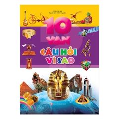 10 Vạn Câu Hỏi Vì Sao ( bìa cứng)