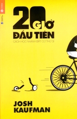 20 Giờ Đầu Tiên - Cách Học Nhanh Bất Cứ thứ Gì