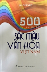 500 Câu Hỏi Đáp: Sắc Màu Văn Hóa Việt Nam