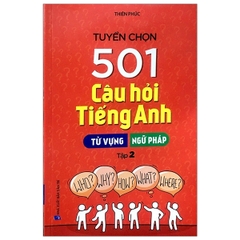 Tuyển Chọn 501 Câu Hỏi Tiếng Anh - Từ Vựng - Ngữ Pháp (Tập 2)