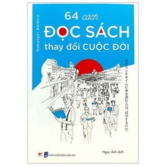 64 Cách Đọc Sách Thay Đổi Cuộc Đời - Nakatani Akihiro