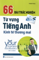 66 Bài Trắc Nghiệm Từ Vựng Tiếng Anh Kinh Tế Thương Mại