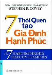 7 Thói Quen Tạo Gia Đình Hạnh Phúc ( Tái Bản 2016 )