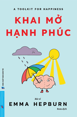A Toolkit For Your Happiness: Khai Mở Hạnh Phúc