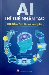 AI Trí Tuệ Nhân Tạo: 101 Điều Cần Biết Về Tương Lai (Tái Bản)