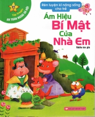 Tập Truyện An Toàn Trong Cuộc Sống - Ám Hiệu Bí Mật Của Nhà Em