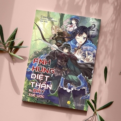 Anh Hùng Diệt Thần & Bảy Thệ Ước - Tập 2 - Bản Đặc Biệt - Tặng Kèm Bookmark + Shikishi Phủ Nhũ Vàng + 2 Thẻ Nhân Vật (Số Lượng Có Hạn)