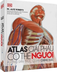 Atlas Giải Phẫu Cơ Thể Người: Hướng Dẫn Trực Quan Chính Xác - Bìa Cứng (Tái Bản 2026)