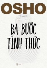 Ba Bước Tỉnh Thức (Tác giả: Osho)