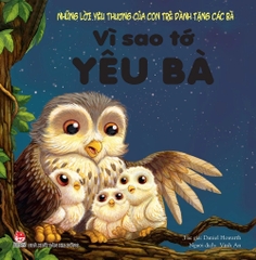 Những Lời Yêu Thương Của Con Trẻ Dành Tặng: Ông, Bà, Bố, Mẹ