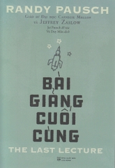 Bài Giảng Cuối Cùng (Randy Pausch, Jeffrey Zaslow)
