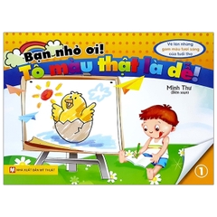 Bạn Nhỏ Ơi, Tô Màu Thật Là Dễ - Tập 1