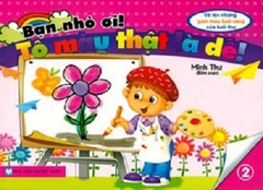 Bạn Nhỏ Ơi, Tô Màu Thật Là Dễ - Tập 2