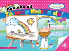 Bạn Nhỏ Ơi, Tô Màu Thật Là Dễ - Tập 9