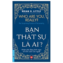 Bạn Thật Sự Là Ai? Who Are You, Really?