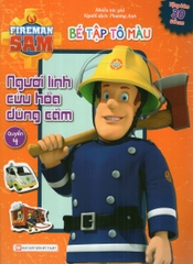 Bé Tập Tô Màu - Người Lính Cứu Hỏa Dũng Cảm - Quyển 4