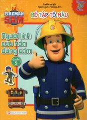Bé Tập Tô Màu - Người Lính Cứu Hỏa Dũng Cảm - Quyển 5