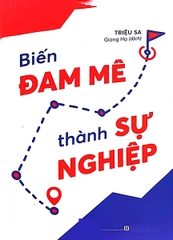 Biến Đam Mệ Thành Sự Nghiệp