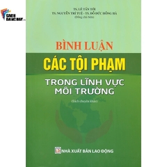 Bình Luận Các Tội Phạm Trong Lĩnh Vực Môi Trường - TS. Lê Tấn Tới