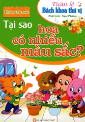 Tuần Lễ Bách Khoa Thú Vị - Tại Sao Hoa Có Nhiều Màu Sắc?