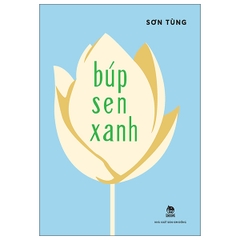 Búp Sen Xanh (Tái Bản 2022 -Bìa Cứng)