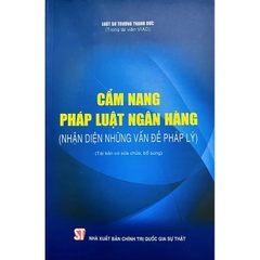 Cẩm Nang Pháp Luật Ngân Hàng (Nhận Diện Những Vấn Đề Pháp Lý)