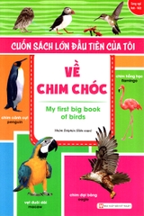 Cuốn Sách Lớn Đầu Tiên Của Tôi Về Chim Chóc