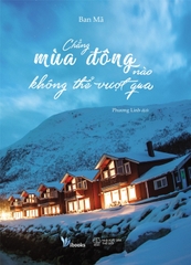 Chẳng Mùa Đông Nào Không Thể Vượt Qua - Tặng Kèm Postcad