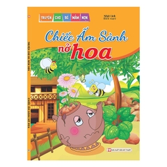 Chiếc Ấm Sành Nở Hoa- Truyện Cho Bé Mầm Non