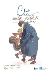 Chờ Đến Mùa Xuân Nhé - Bản Đặc Biệt - Tặng Kèm Bookmark + Postcard Zic Zac + Lót Ly Gốm + Móc Khoá (Số Lượng Có Hạn)
