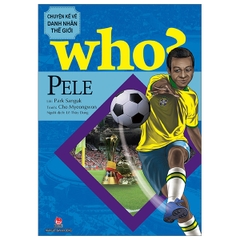 WHO? Chuyện Kể Về Danh Nhân Thế Giới: Pele (Tái Bản 2023)