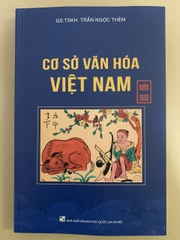 Cơ Sở Văn Hóa Việt Nam - GS. TSKH. Trần Ngọc Thêm