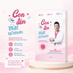 Con Đến Thật Tự Nhiên (BS. Phạm Thành Sơn)