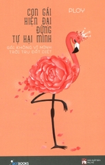 Con Gái Hiện Đại Đừng Tự Hại Mình - Gái Không Vì Mình Trời Tru Đất Diệt