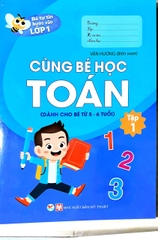 Bé Tự Tin Bước Vào Lớp 1 - CÙng Bé Học Toán (Dành Cho Bé Từ 5-6 Tuổi) Tâp 1