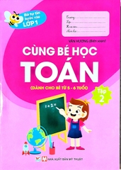 Bé Tự Tin Bước Vào Lớp 1 - Cùng Bé Học Toán (Dành Cho Bé Từ 5-6 Tuổi) Tập 2