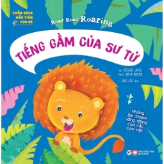 Cuốn Sách Đầu Tiên Của Bé - Tiếng Gầm Của Sư Tử (Song Ngữ)