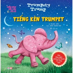 Cuốn Sách Đầu Tiên Của Bé - Tiếng Kèn Trumpet (Song Ngữ Việt - Anh)