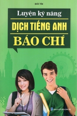 Luyện Kỹ Năng Dịch Tiếng Anh Báo Chí