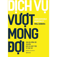 Dịch Vụ Vượt Mong Đợi (Tác Giả: Will Guidara)