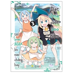 Diệt Slime Suốt 300 Năm, Tôi Levelmax Lúc Nào Chẳng Hay - Tập 3 (Tái Bản 2022) - Truyện Tranh