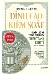 Đỉnh Cao Kiểm Soát: Quyền Lực Mỹ Trong Kỷ Nguyên Chiến Tranh Kinh Tế