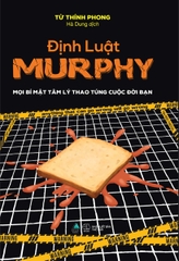 Định Luật Murphy - Mọi Bí Mật Tâm Lý Thao Túng Cuộc Đời Bạn