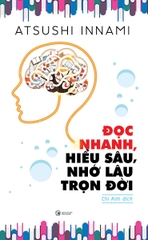 Đọc Nhanh, Hiểu Sâu, Nhớ Lâu Trọn Đời (Tái Bản 2025)