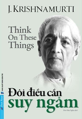 Đôi Điều Cần Suy Nghĩ - J. Krishnamurti