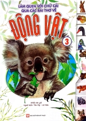 Làm Quen Với Chữ Cái Qua Các Bài Thơ Về Động Vật - Tập 3